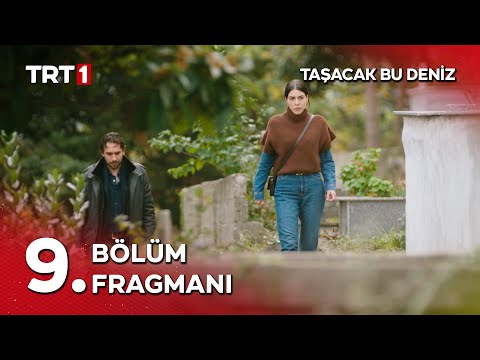 Taşacak Bu Deniz 9. Bölüm Fragmanı                                                                                                                                                                                                                        