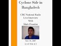 Cyclone Sidr hits Bangladesh, CBC National Radio Interview