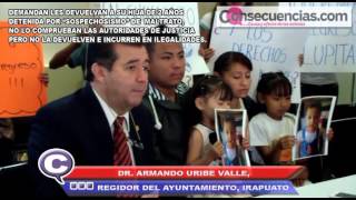 DEMANDA REGIDOR URIBE QUE DEVUELVAN A NIÑA RECOGIDA POR SOSPECHOSISMO DE MALTRATO.