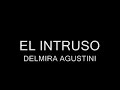 EL INTRUSO (DELMIRA DE AGUSTINI)