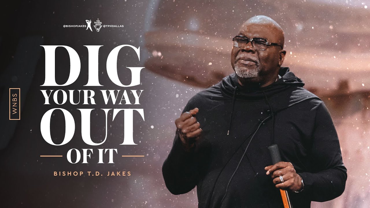 Bishop T.D. Jakes & Friends 10 November 2021 | Dig Your Way Out Of It
