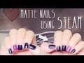 DIY : Matte Nails using Steam - YouTube