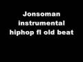 videos de Jonsoman instrumental hiphop old FL beat