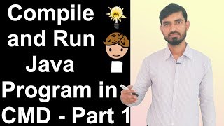 Compile and Run Java Program in CMD by Deepak (Part 1)