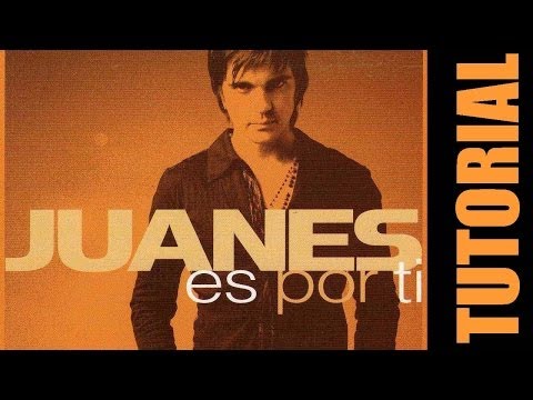 Es por ti juanes