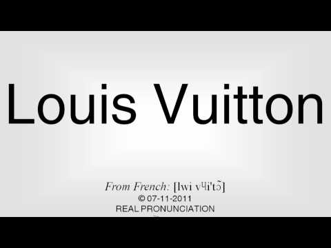 how to properly pronounce louis vuitton