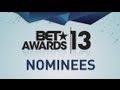 2013 BET AWARDS Nominations - YouTube