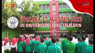 UPACARA 17 AGUSTUS 2022 DI UNIVERSITAS IBNU CHALDUN