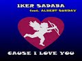 Iker Sadaba feat. Albert Sunday - Cause I Love You (ItaloDance Edit).mp3