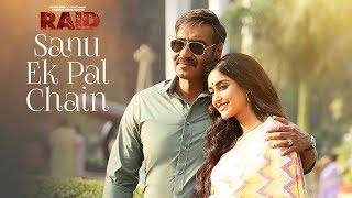 Sanu Ek Pal Chain Video | Raid | Ajay Devgn | Ileana D 'Cruz| Tanishk B Rahat Fateh Ali Khan Manoj M
