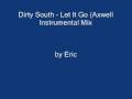 Dirty South - Let It Go