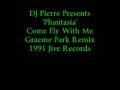 videos de DJ Pierre Presents Phantasia - Come Fly With Me - Graeme Park Remix - Hacienda Classic!