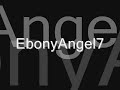 EbonyAngel7:Playing the piano