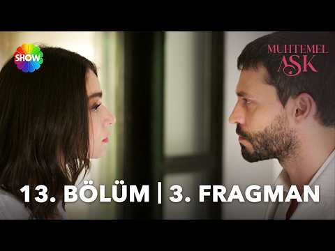 Muhtemel Aşk 13. Bölüm 3. Fragmanı                                                                                                                                                                                                                        