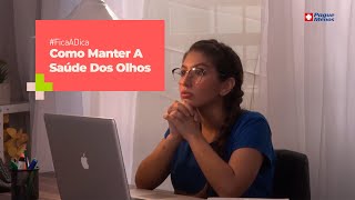 #FicaADica – Como Manter A Saúde Dos Olhos