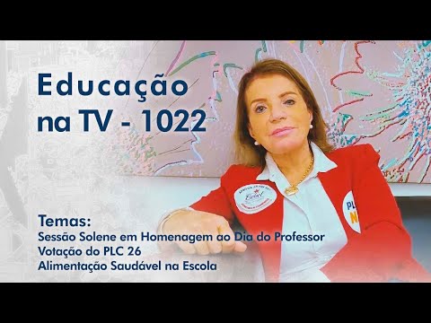 Sessão Solene em Homenagem ao Dia do Professor | Votação do PLC 26 | Alimentação Saudável na Escola