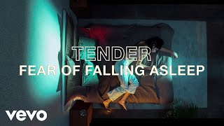 Tender - Fear of falling asleep tekst piosenki