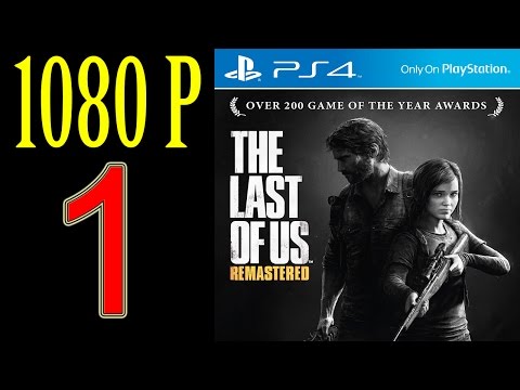 The Last of Us Remastered Walkthrough Part 1 - PS4 1080p Gameplay - No Commentary