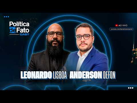 Política de Fato Cast - EP 21 - Leonardo Lisboa e Anderson Defon