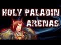 Holy Paladin Arenas - WoW Arena - Warrior Warlock Paladin vs. Rogue Mage Priest