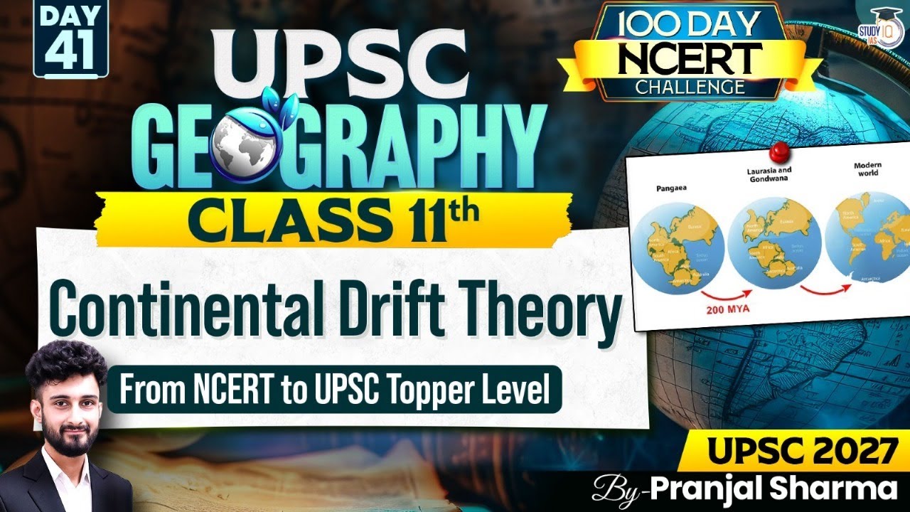 Continental Drift Theory | Complete NCERT Geography for UPSC | Day 41 | By Pranjal Sir