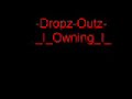 vanro Dropz-outz rulez (woe) vanro Dropz-outz rulez (woe)