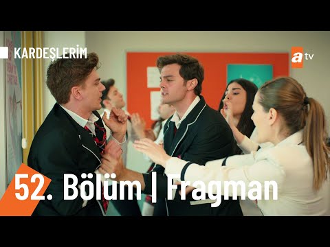 Kardeşlerim 52. Bölüm Fragmanı                                                                                                                                                                                                                            