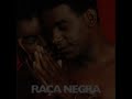 raça negra não posso acreditar