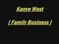 Kanye West - Family Business