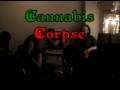 CANNABIS CORPSE - 4/21/07 RVA