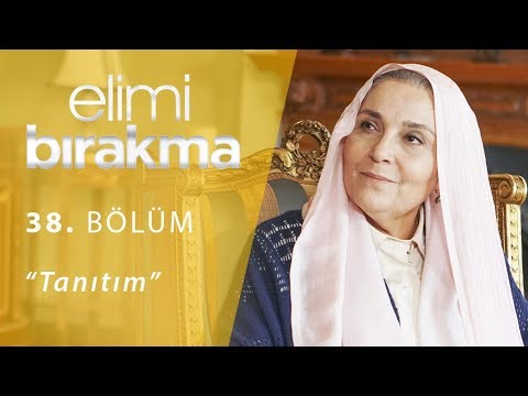 Elimi Bırakma 38. Bölüm Fragmanı                                                                                                                                                                                                                          