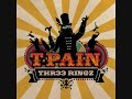 T-Pain - Thr33 Ringz Album Preview
