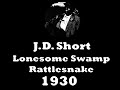 J.D. Short - Lonesome Swamp Rattlesnake J.D. Short - Lonesome Swamp Rattlesnake