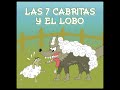 Cuentos Infantiles - Las 7 Cabritas Y El Lobo