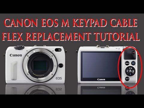 CANON EOS M / M2 KEYPAD CABLE FLEX REPLACEMENT