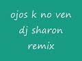 ojos que no ven remix