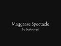 Maggaare Spectacle - Sung by Me