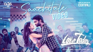 Love Today – Saachitale Video | @Pradeep Ranganathan , Ivana | Yuvan Shankar Raja | AGS