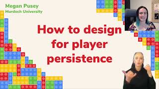 How to design for player persistence, Megan Pusey, Murdoch University - GRUX Online 2021 Microtalk