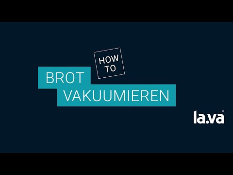 Brot vakuumieren - Lava, das sanfte Vakuum