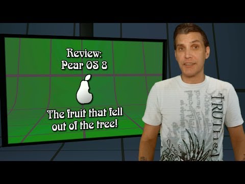 Review ::: Pear OS 8 - The fruit that fell out of the tree!