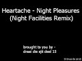 Heartache - Night Pleasures (Night Facilities Remix)