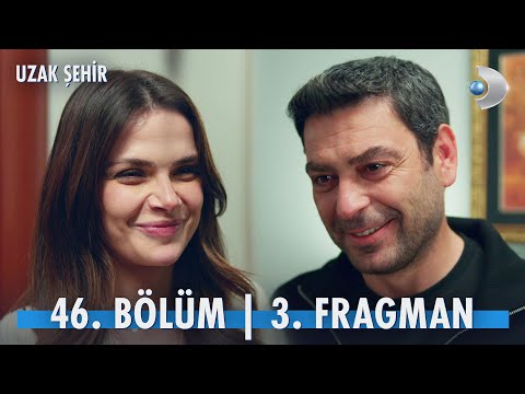 Uzak Şehir 46. Bölüm 3. Fragmanı                                                                                                                                                                                                                          