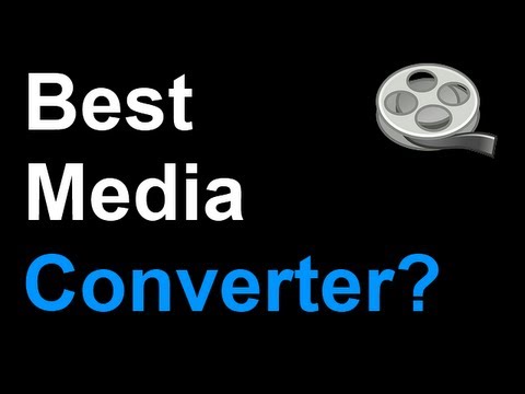 What Is The Best Free Windows Audio / Video Converter In 2013?