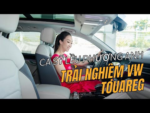 CÙNG CA SỸ LỀU PHƯƠNG ANH TRẢI NGHIỆM XE VW TOUAREG | ANH KHOA VOLKSWAGEN