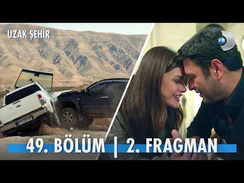 Uzak Şehir 49. Bölüm 2. Fragmanı                                                                                                                                                                                                                          