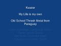 Kuazar-My life is my own Live in Cascavel (Brasil) -14/07/06 Kuazar-My life is my own Live in Cascavel (Brasil) -14/07/06