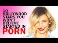 10 Hollywood Stars You Won't Believe Started In Porn
