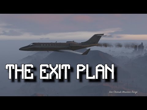 The Exit Plan! - Grand Theft Auto 5