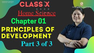 Class X Home Science Chapter 1: Principles of Development (Part 3 of 3)